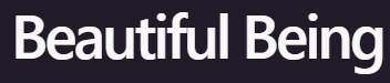 Beautiful Being